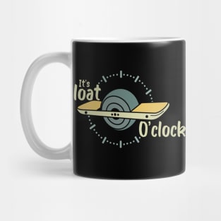 It's Float O'clock - Funny onewheel Mug